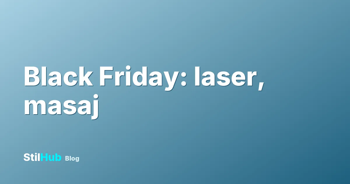 Black Friday la epilare definitivă și masaj: cum nu pierzi bani