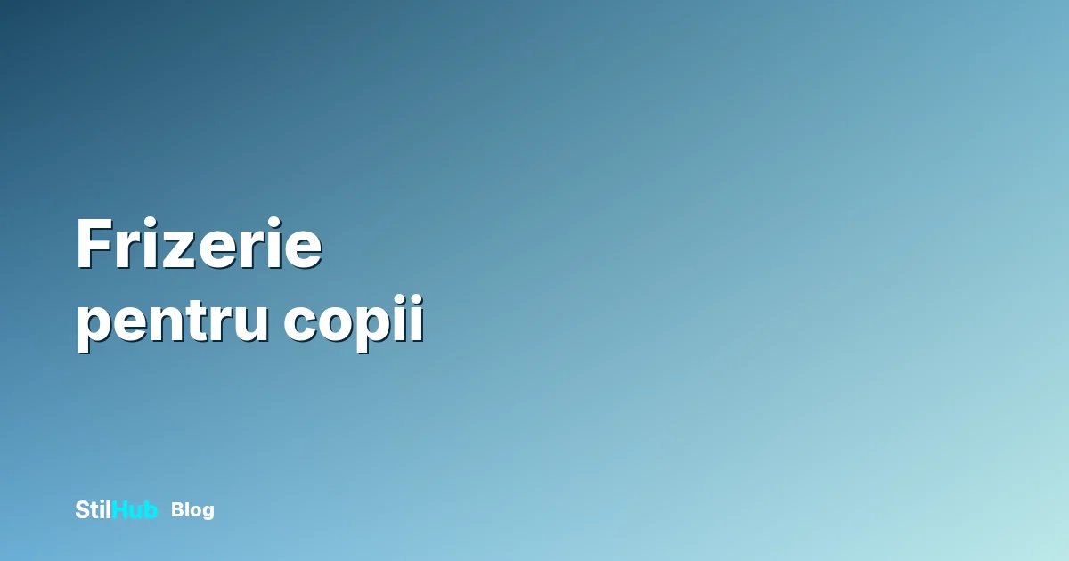 Cum alegi frizeria pentru copii: 7 lucruri de verificat