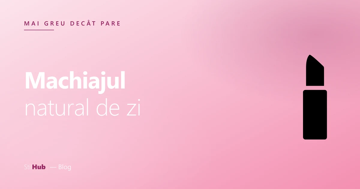 Machiajul natural de zi