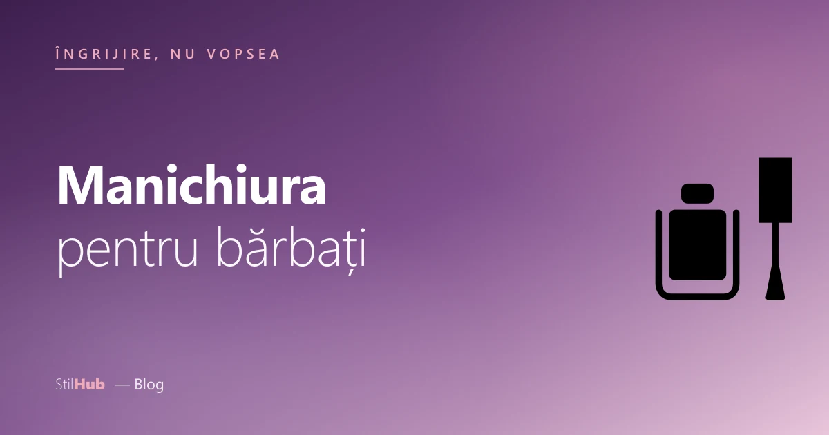 Manichiura pentru bărbați