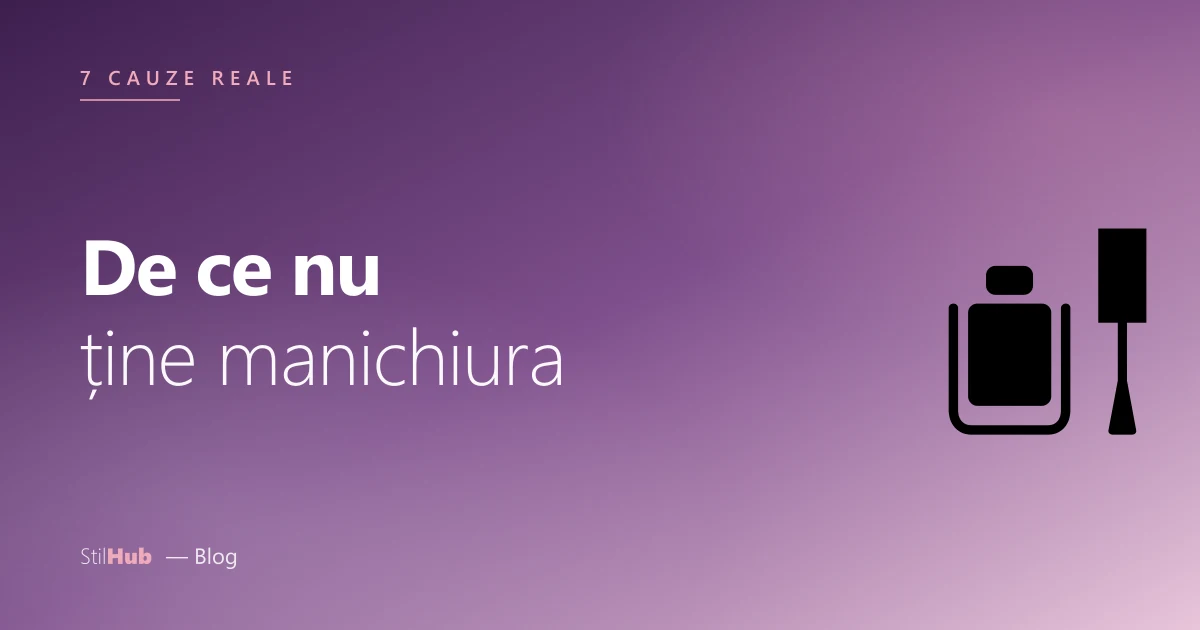 De ce nu ține manichiura