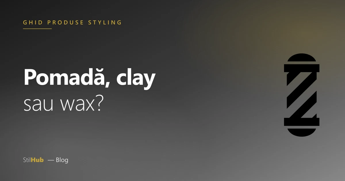 Ghidul produselor de styling