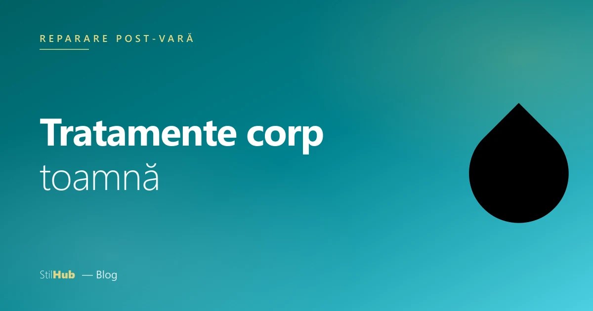 Tratamente corp toamnă
