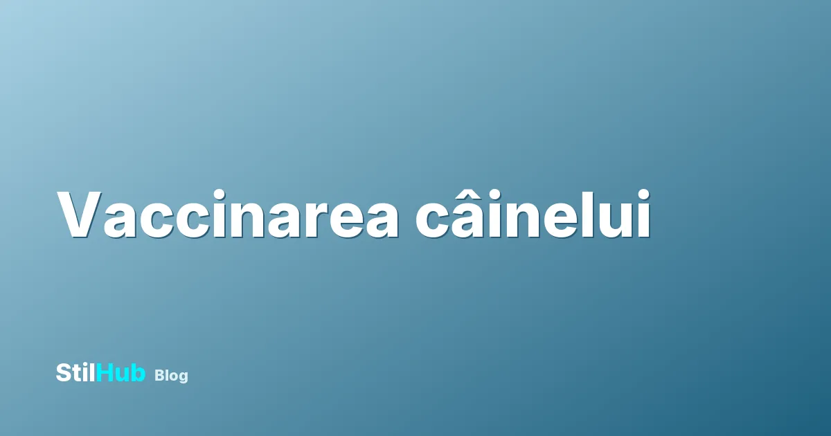 Vaccinuri câine: schema completă și cât costă în 2026